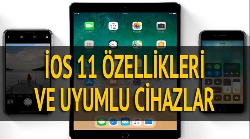iOS 11 ne zaman &ccedil;ıkacak? iOS 11 hangi cihazlara y&uuml;klenebilecek?