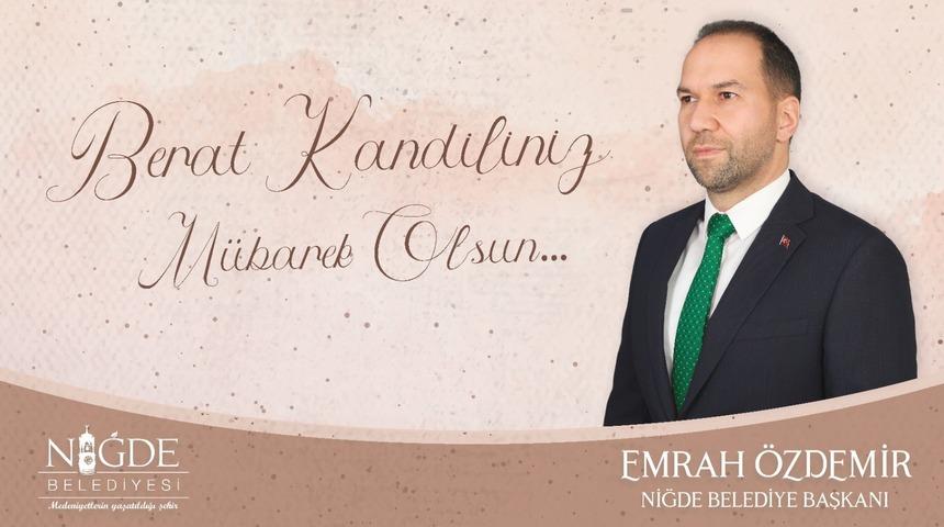 Başkan &Ouml;zdemir: "Berat, af ve arınma anlamına gelmektedir"