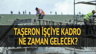 Taşeron son dakika 21 Eylül: Taşeron İşçilere kadro ne zaman gelecek? Bakan'dan müjde!