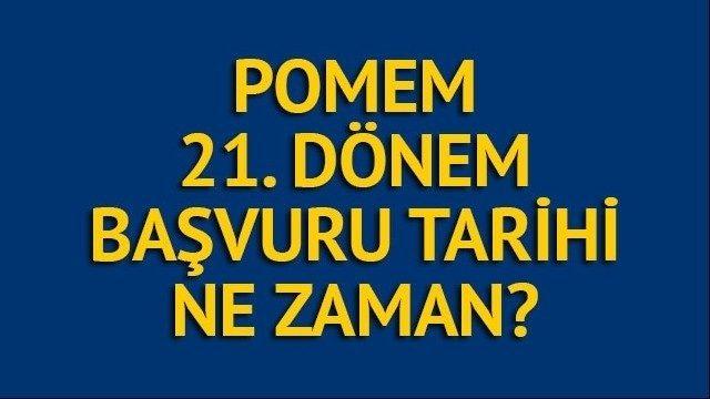 POMEM başvuru tarihi duyuruldu! 21. dönem POMEM başvuru şartları nedir!