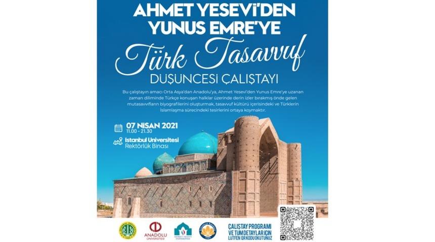 Anadolu &Uuml;niversitesi&rsquo;nin ortaklığında &ldquo;Ahmet Yesevi&rsquo;den Yunus Emre&rsquo;ye T&uuml;rk Tasavvuf D&uuml;ş&uuml;ncesi &Ccedil;alıştayı&rdquo; d&uuml;zenlenecek