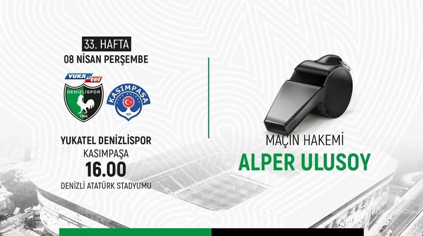 Denizlispor, Kasımpaşa ma&ccedil;ını Alper Ulusoy y&ouml;netecek