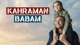 Kahraman Babam dizisi nerede çekiliyor? Kahraman Babam dizisi oyuncuları ve karakterleri kimdir?