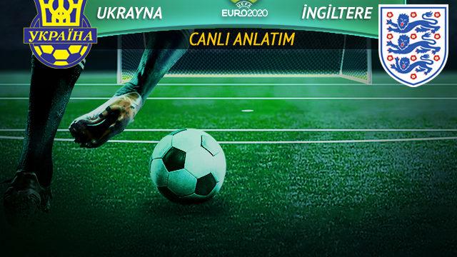 CANLI | Ukrayna - İngiltere