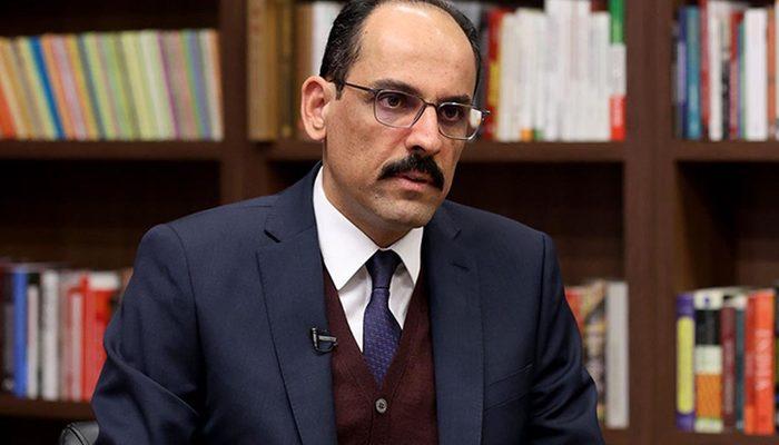 Cumhurbaşkanlığı Sözcüsü Kalın: Rusya ve ABD’ye Suriye’ye girme hakkı tanındıysa biz de bu hakka sahibiz