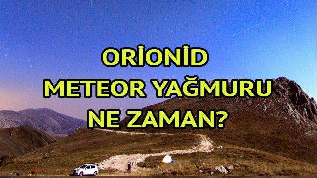 Orionid meteor yağmuru 2017 ne zaman, nerelerden görülecek? Orionid meteor yağmuru nedir?