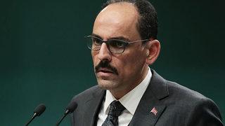Kalın: Dönemsel kriz ve gerilimleri geride bırakıp yeni normalleşme adımları atmayı önemsiyoruz