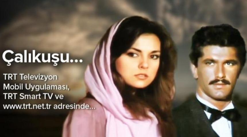 Unutulmaz dizi &Ccedil;alıkuşu TRT farkıyla yayında