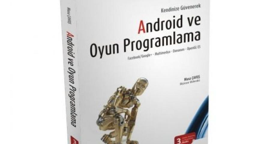 Android ve Oyun Programlama kitabı genişletildi