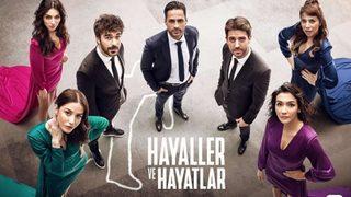 Hayaller ve Hayatlar dizisi oyuncuları kimler? Hayaller ve Hayatlar dizisi konusu nedir, hangi kanalda yayınlanacak?