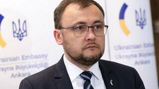 Ukrayna Büyükelçisi'nden müzakere açıklaması: Rus tarafı barışa dönmek istemiyor