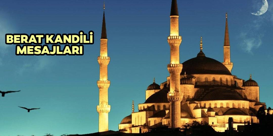 Berat Kandili mesajları 2022! Dualı, ayetli, hadisli, anlamlı ve resimli Berat Kandili mesajları ve Kandiliniz m&uuml;barek olsun s&ouml;zleri!