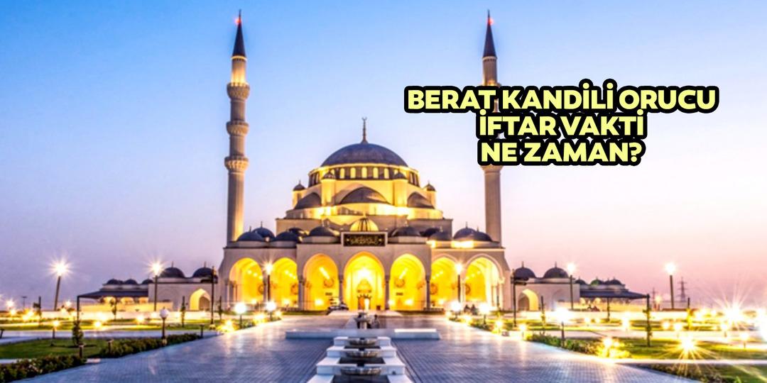 Berat Kandili orucu iftar vakti ne zaman? Akşam ezanı saat ka&ccedil;ta okunacak? 17 Mart İstanbul, Ankara, İzmir imsakiye vakitleri!