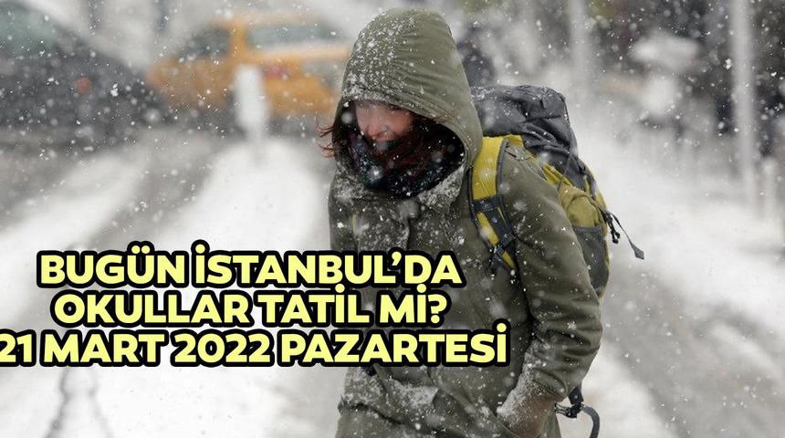 İstanbul'da bugün okullar tatil mi? 21 Mart Pazartesi İstanbul'da okul var mı, yok mu? Vali Ali Yerlikaya son dakika açıklaması yaptı mı? 21 Mart 2022 Pazartesi