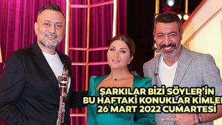 Şarkılar Bizi Söyler bu haftaki konukları kimler? Şarkılar Bizi Söyler 26 Mart Cumartesi konukları kimler oldu? 26 Mart 2022 Cumartesi