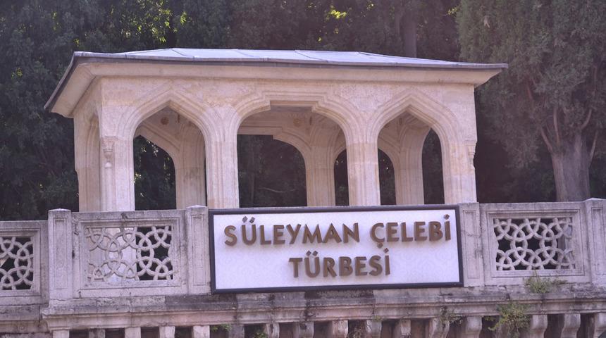 Süleyman Çelebi kimdir? 2022 yılı neden Süleyman Çelebi yılı olarak kutlanacak?