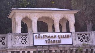 Süleyman Çelebi kimdir? 2022 yılı neden Süleyman Çelebi yılı olarak kutlanacak?