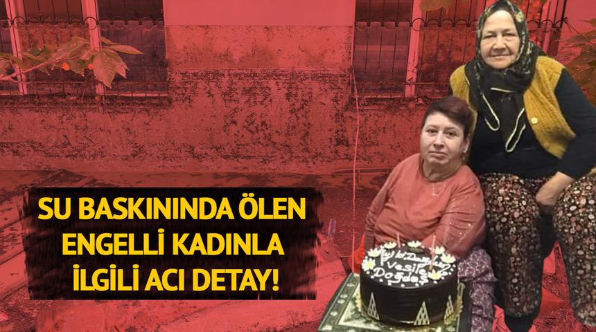 Burdur'daki su baskınında hayatını kaybetti! Ortaya çıkan acı detay yakınlarını hüzne boğdu