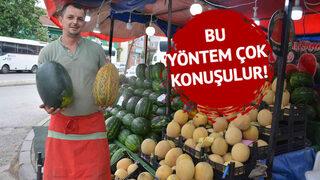 Kavun ve karpuz satışında sıra dışı yöntem! Daha önce hiçbir yerde yapılmamış bir uygulama