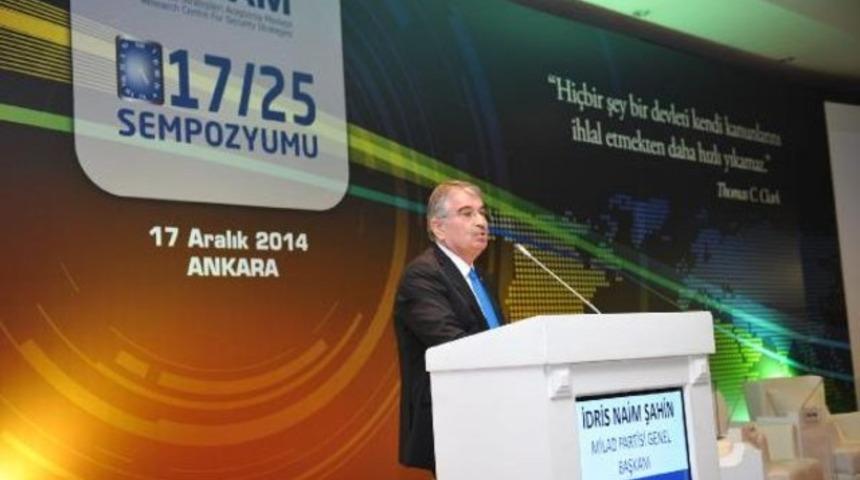 İdris Naim Şahin: 17-25 Aralık, milletimize fırsattır