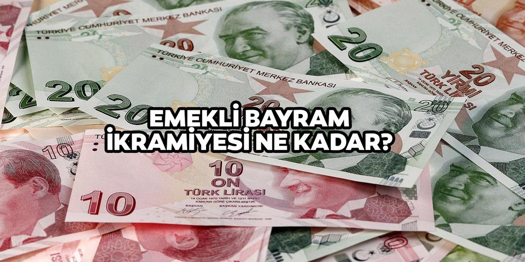 EMEKLİ BAYRAM İKRAMİYESİ NE KADAR 2022? Kurban bayramı emekli ikramiyesi zamlı mı &ouml;denecek, ne zaman hesaplara yatacak?