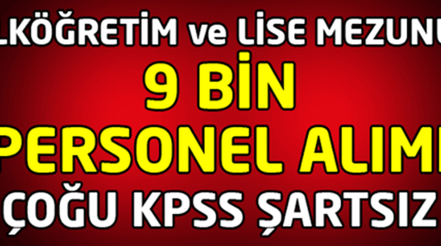 9 Bin Personel Alımı Çoğu KPSS'siz Başvurular Ne Zaman Nereye