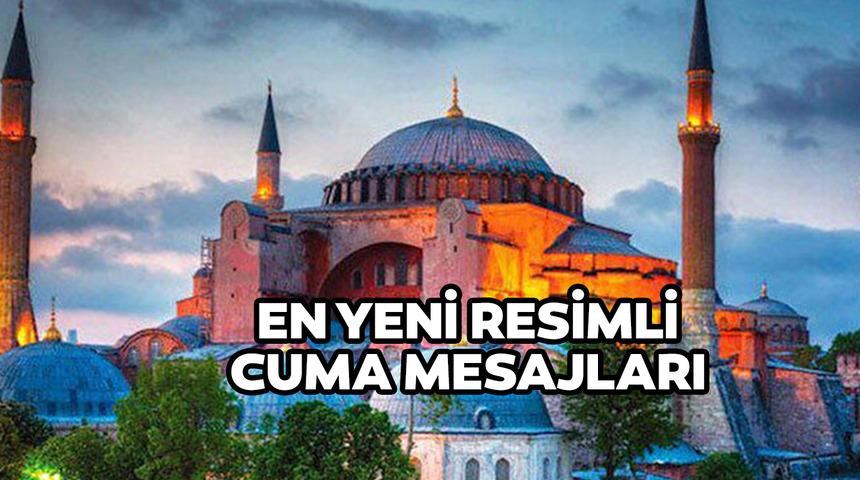 CUMA MESAJLARI VE HAYIRLI CUMALAR S&Ouml;ZLERİ 2022! Resimli cuma mesajları ve en g&uuml;zel cumanız m&uuml;barek olsun s&ouml;zleri