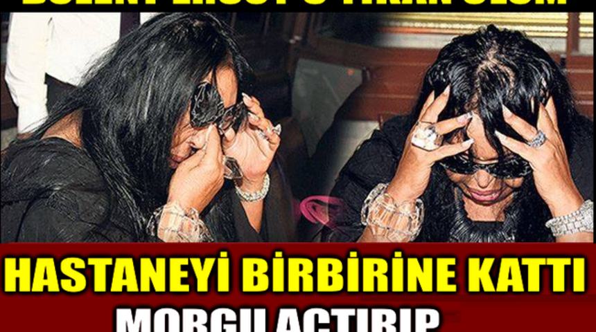 Ünlü İsim Hayatını Kaybetti Bülent Ersoy Sinir Krizi Geçirdi!