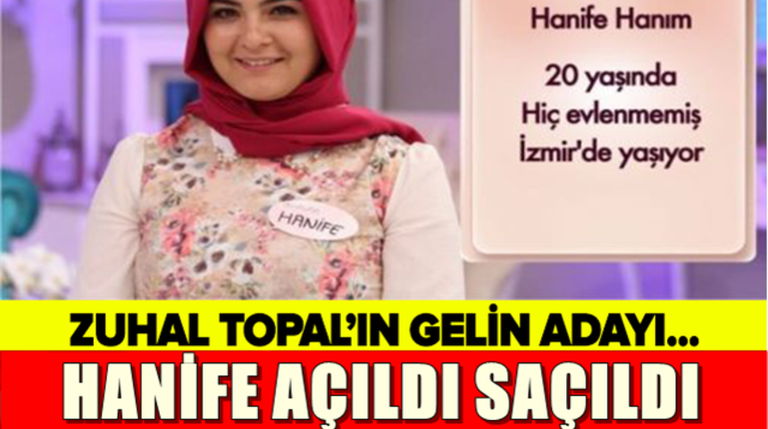 Zuhal Topal Gelin Adayı Hanife A&ccedil;ıldı Yeni G&ouml;r&uuml;nt&uuml;s&uuml; ŞOK Etti!