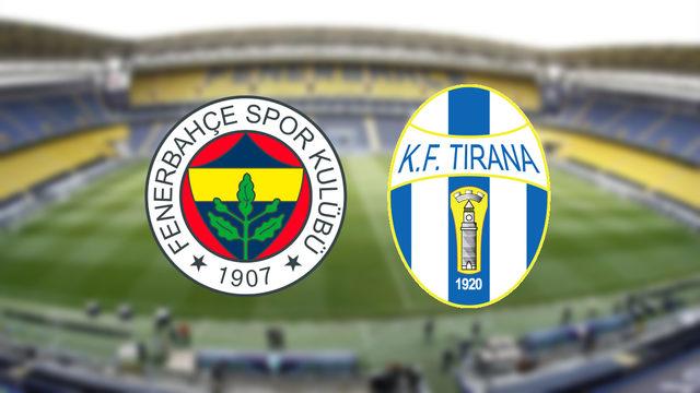 Fenerbahçe KF Tirana hazırlık maçı ne zaman saat kaçta hangi kanalda canlı izlenecek?