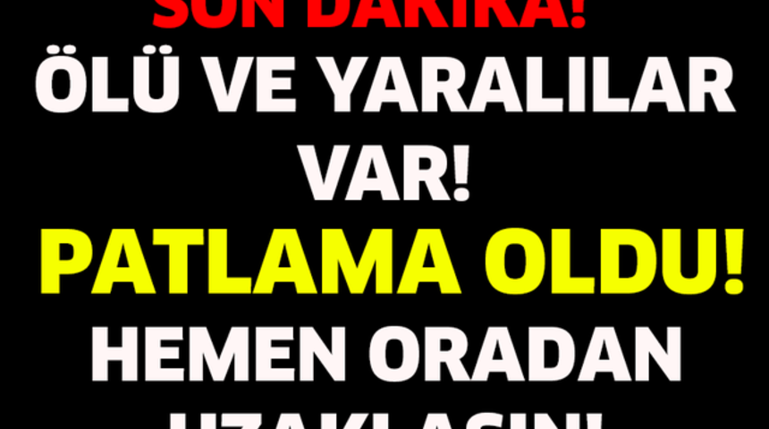 SON DAKİKA &Ccedil;ok Sayıda &Ouml;l&uuml; Ve Yaralılar Var!