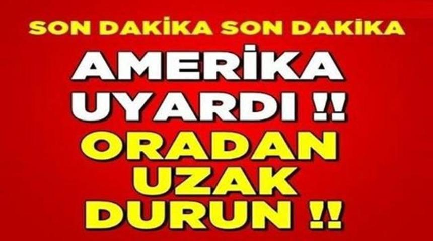 ABD Uyardı Saldırımı Olacak Hangi İllerde Saldırı Olacak?