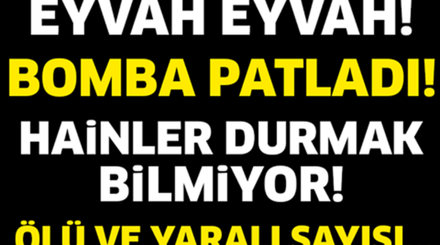 SON DAKİKA Bombalar Peşpeşe Patladı &Ouml;l&uuml; Yaralı Varmı!Son Durum Ne?