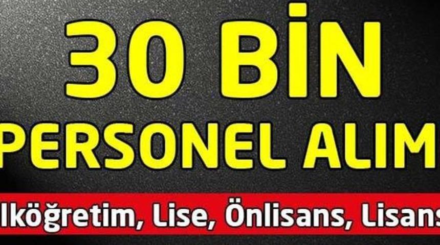 30 Bin Personel Alımı Az Önce Başladı İstenen Şartlar Neler?