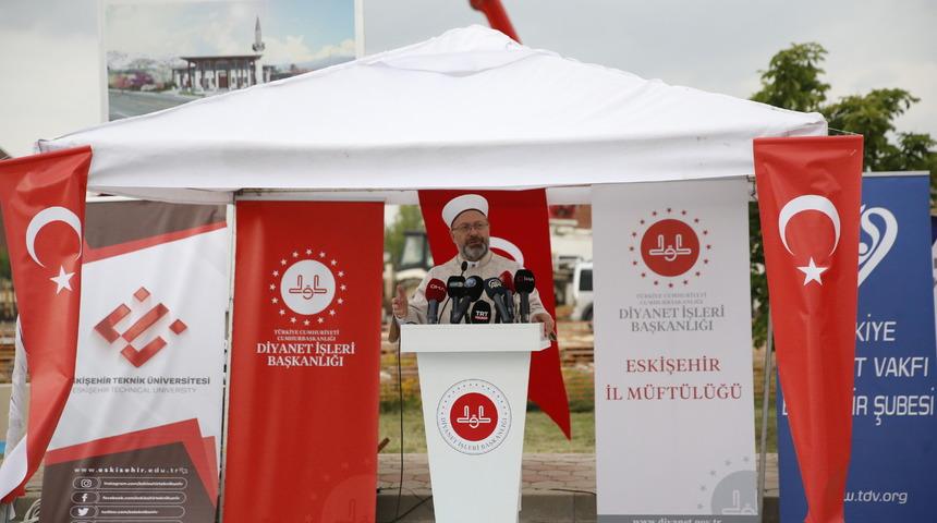 Diyanet İşleri Başkanı Erbaş, Eskişehir Teknik Üniversitesi Camisi Temel Atma Töreni'ne katıldı:
