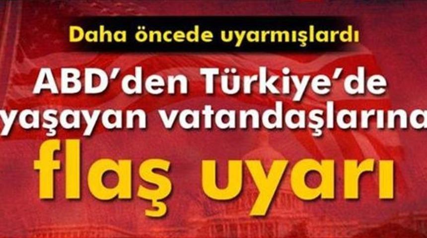 ABD'den FLAŞ T&uuml;rkiye Uyarısı!Neler S&ouml;yledi?