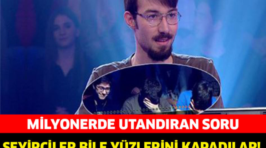Kim Milyoner Olmak İster'de Utandıran Soru G&uuml;ndeme Bomba Gibi D&uuml;şt&uuml;!