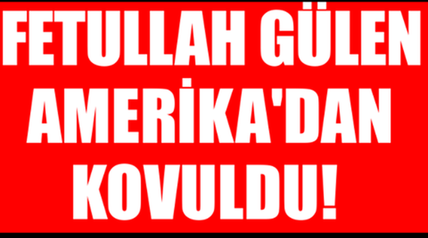 Son Dakika Fethullah G&uuml;len ABD'den Kovuldu Şimdi Ne Olacak?