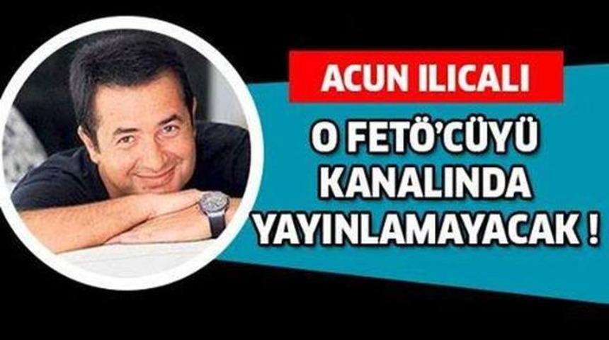 Acun O Fetocu'yu Artık Kanalında Yayınlamıyacak?