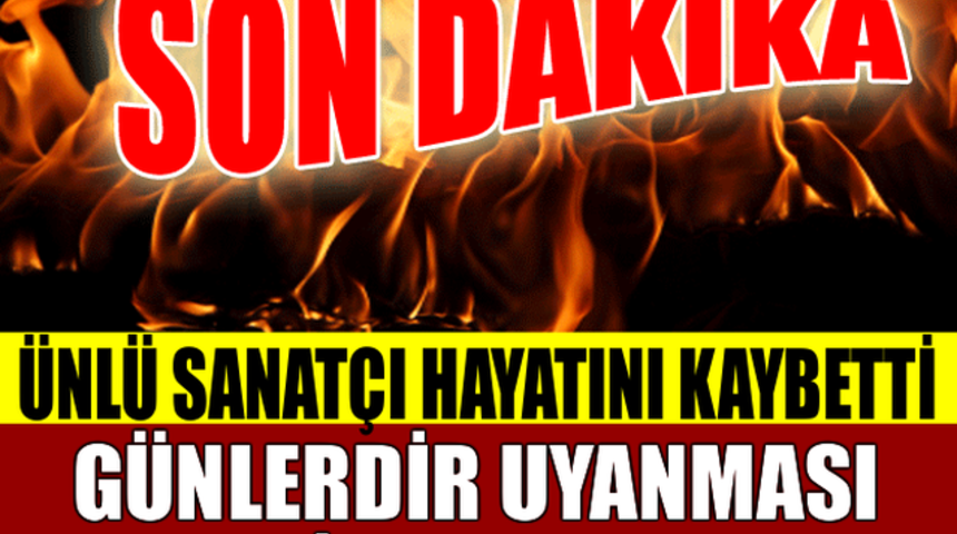 &Uuml;nl&uuml; Sanat&ccedil;ı Az &Ouml;nce Hayatını Kaybetti!Cenazesi Bebek Cami'inde!