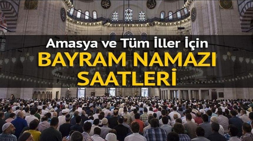 Amasya'da bayram namazı kaçta? Bayram namazı nasıl kılınır?