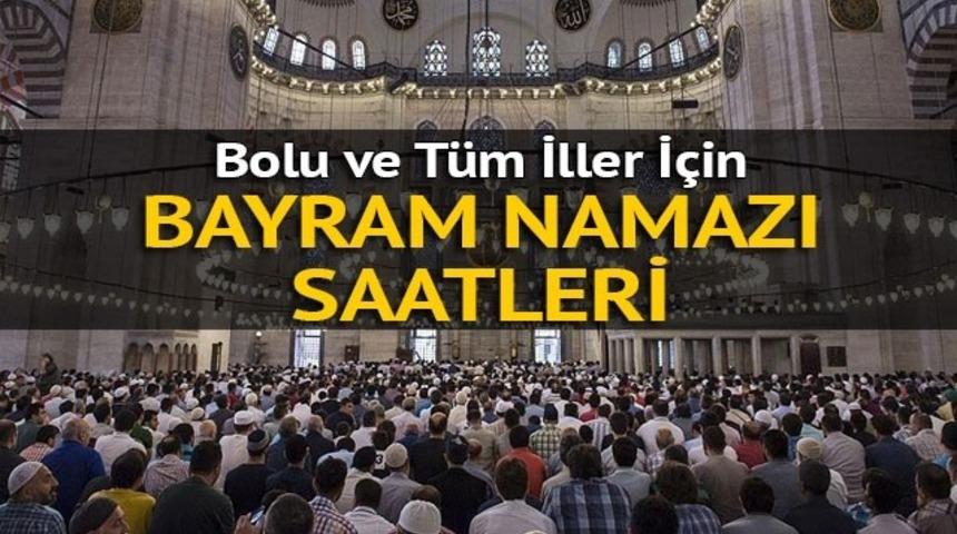 Bolu'da bayram namazı saat ka&ccedil;ta? Bayram namazı nasıl kılınır?