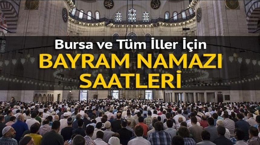 Bursa'da bayram namazı saat ka&ccedil;ta? Bayram namazı nasıl kılınır?