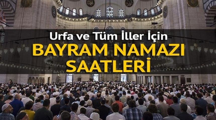 Urfa bayram namazı saat ka&ccedil;ta? 