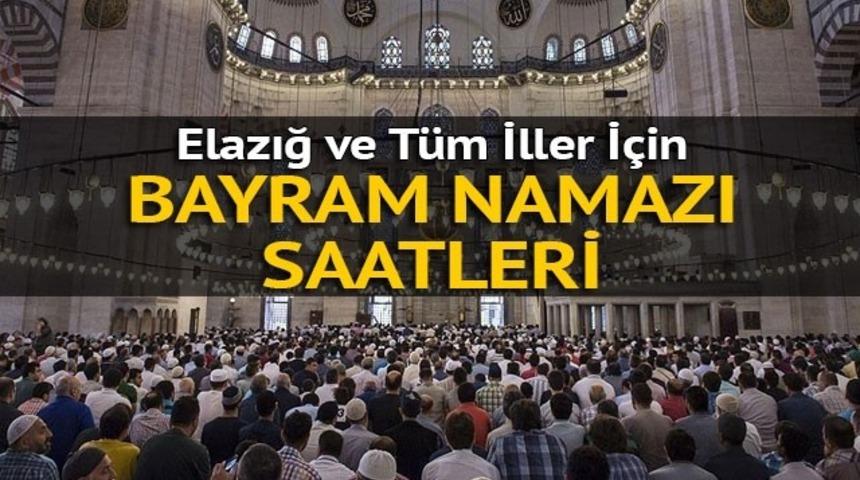 Elazığ&rsquo;da bayram namazı ka&ccedil;ta? Bayram namazı nasıl kılınır?