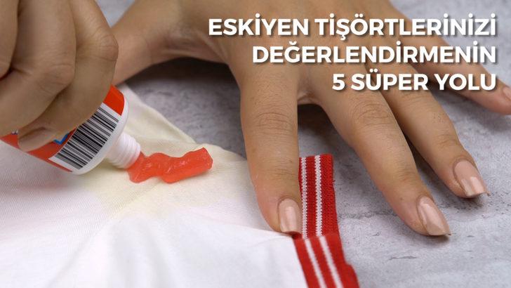 Eskiyen tiş&ouml;rtlerinizi değerlendirmenin 5 s&uuml;per yolu