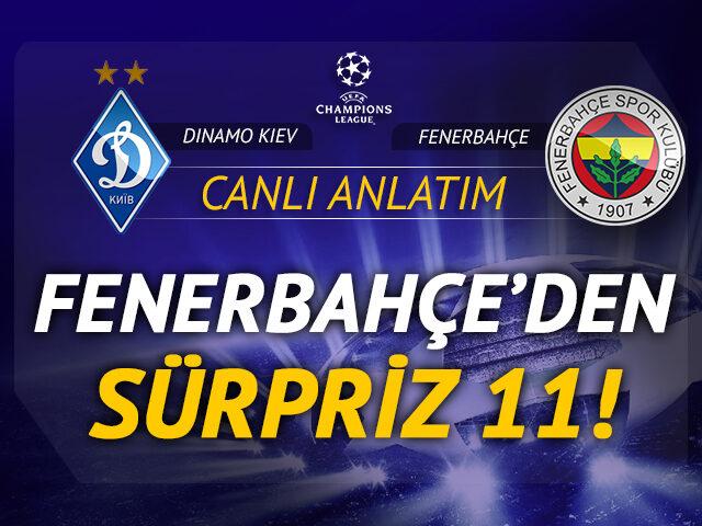 Son dakika: Dinamo Kiev-Fenerbahçe maçında ilk 11'ler belli oldu! Yeni transferler sahada...