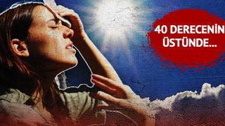 Sıcaklıklar 10 ilde 40 derecenin üstüne çıkıyor! Meteoroloji'den kritik uyarı geldi