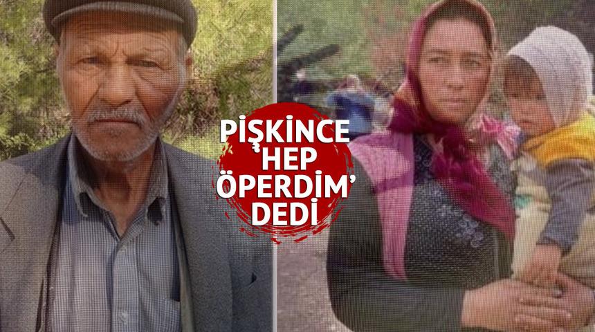 Son dakika haberi: 2.5 yaşındaki Müslüme'nin öldürülmeden önce cinsel istismara uğradığı ortaya çıktı! Dede 'Her gördüğümde öperdim' demişti