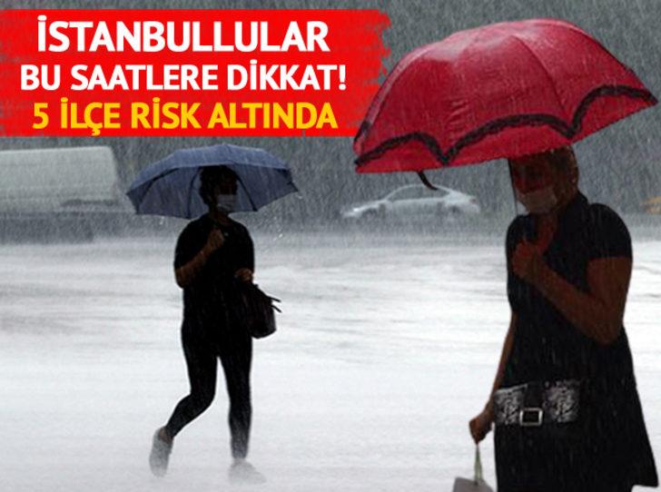 SON DAKİKA | Meteoroloji ve uzmanlar uyardı: Beklenen yağışlar geliyor! İstanbul'daki bu ilçeler risk altında